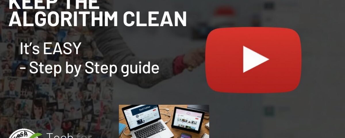 Keep the YouTube Algorithm Clean - Step by Step Guide